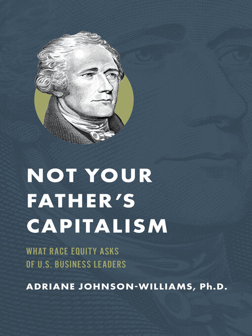 Title details for Not Your Father's Capitalism by Adriane Johnson-Williams - Available